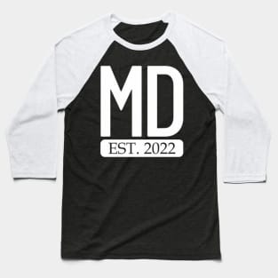 Md Est 2022 New Doctor Graduate Md Medical Doctor Baseball T-Shirt